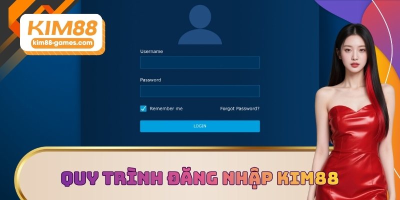 Quy trình đăng nhập KIM88 bài bản Quy trình đăng nhập KIM88 bài bản