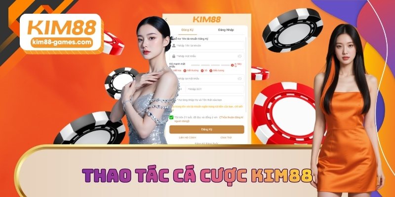 Thao tác cá cược KIM88