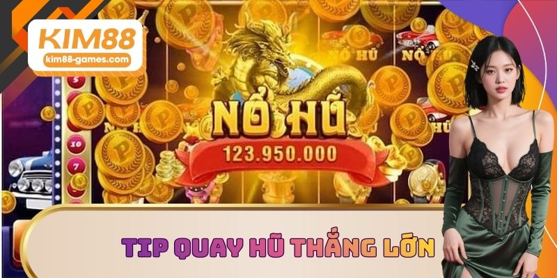 Tip quay hũ thắng lớn Tip quay hũ thắng lớn